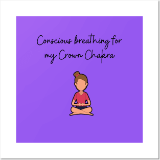 Conscious Breathing for my crown chakra Posters and Art